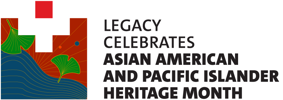 Legacy celebrates Asian American and Pacific Islander Heritage Month